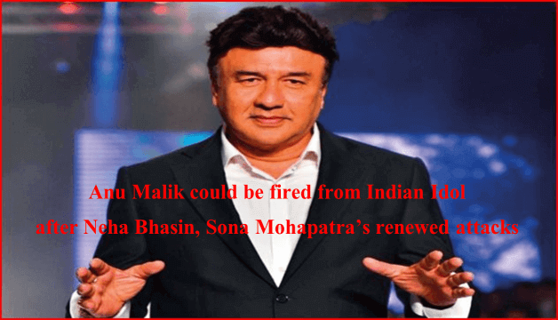 Anu Malik Could Be Fired From Indian Idol After Neha Bhasin The Resumed Attack Of Sona Mohapatra