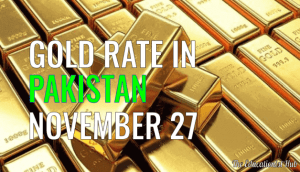 Gold Rate in Pakistan Today 27th November 2021