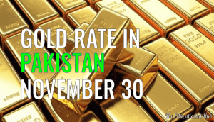 Latest Gold Rate in Pakistan Today 30th November 2021