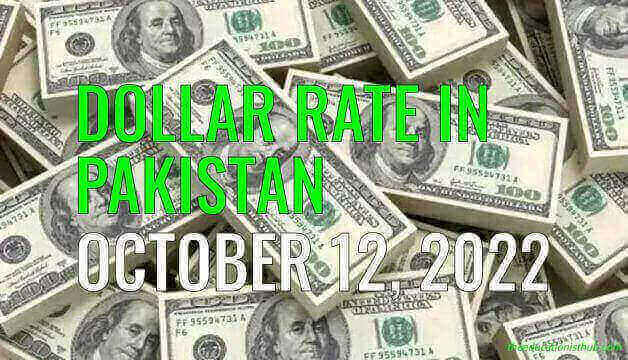 Latest Dollar rate in Pakistan today 12th October 2022