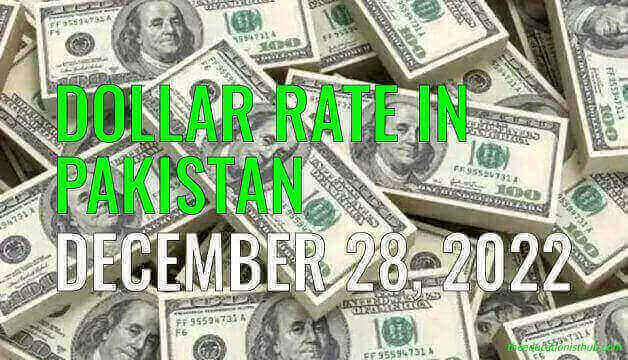 Latest Dollar rate in Pakistan today 28th December 2022