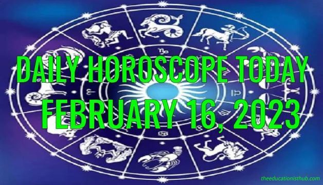 Daily Horoscope Today, 16th February 2023