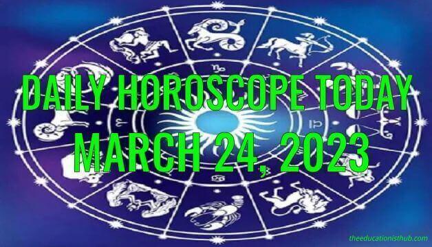 Daily Horoscope Today, 24th March 2023