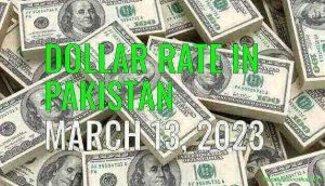 Dollar rate in Pakistan today 13th March 2023