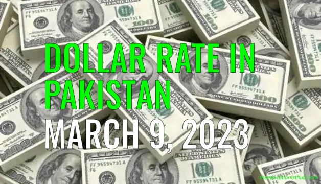 Dollar rate in Pakistan today 9th March 2023