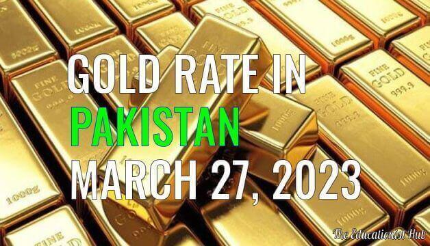 Gold Rate in Pakistan Today 27th March 2023