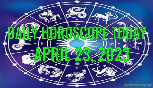 Daily Horoscope Today, 23rd April 2023