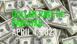 Dollar rate in Pakistan today 4th April 2023