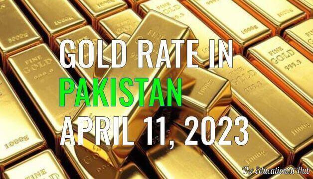 Latest Gold Rate in Pakistan Today 11th April 2023