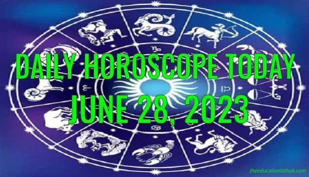 Daily Horoscope Today, 28th June 2023