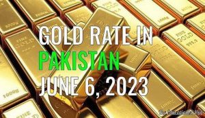 Latest Gold Rate in Pakistan Today 6th June 2023