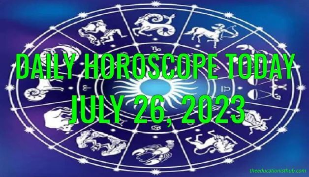 Daily Horoscope Today 26th July 2023 