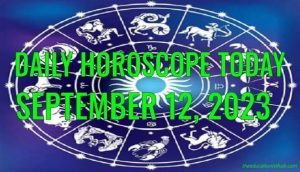 Daily Horoscope Today, 12th September 2023