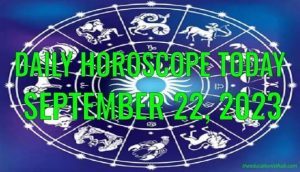 Daily Horoscope Today, 22nd September 2023