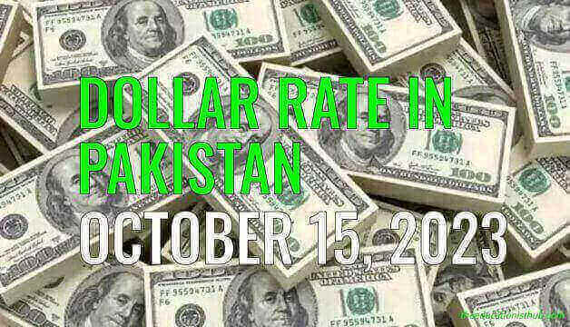 Dollar rate in Pakistan today 15th October 2023