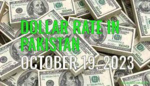 Dollar rate in Pakistan today 19th October 2023