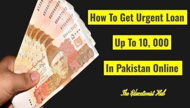 How To Get Urgent Loan Up To 10, 000 in Pakistan Online