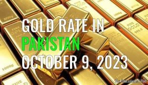 Latest Gold Rate in Pakistan Today 9th October 2023