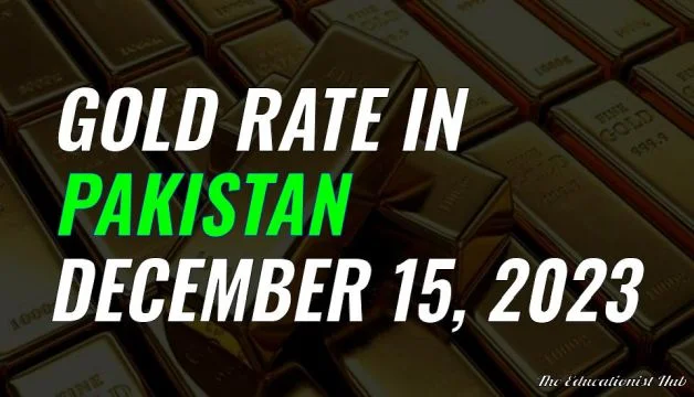 Gold Rate in Pakistan Today 15th December 2023