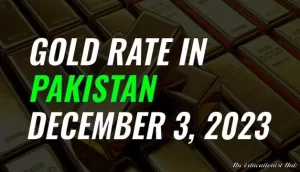 Gold Rate in Pakistan Today 3rd December 2023