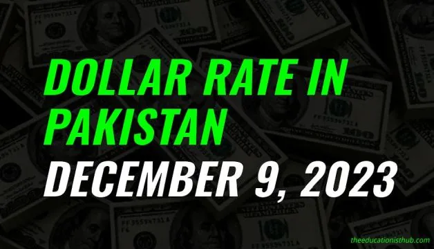 Latest Dollar rate in Pakistan today 9th December 2023