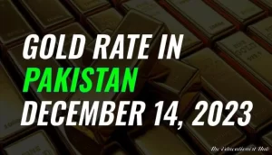 Latest Gold Rate in Pakistan Today 14th December 2023