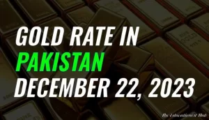 Latest Gold Rate in Pakistan Today 22nd December 2023