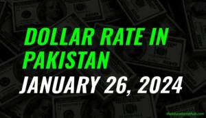 Dollar rate in Pakistan today 26th January 2024