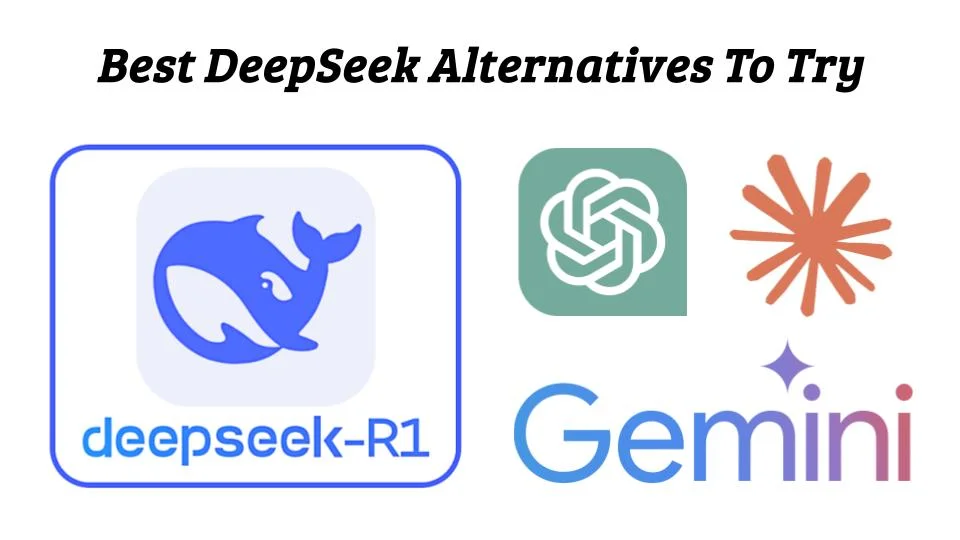 Best DeepSeek Alternatives To Try