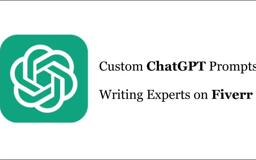 Custom ChatGPT Prompts Writing Experts on Fiverr