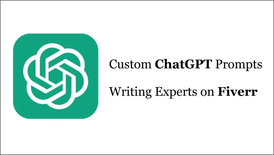 Custom ChatGPT Prompts Writing Experts on Fiverr