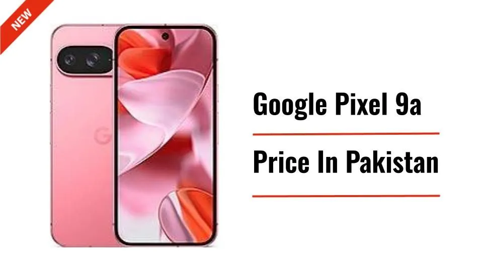 Google-Pixel-9a-Price-in-Pakistan